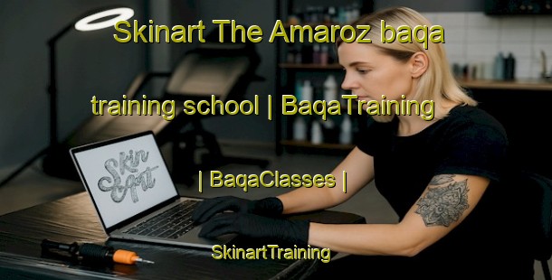 Skinart The Amaroz baqa training school | BaqaTraining | BaqaClasses | SkinartTraining-Spain